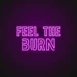 Feel The Burn Neon Led Işıklı Tablo