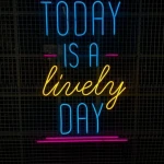 Today Is Lively Day Neon Led Işıklı Tablo